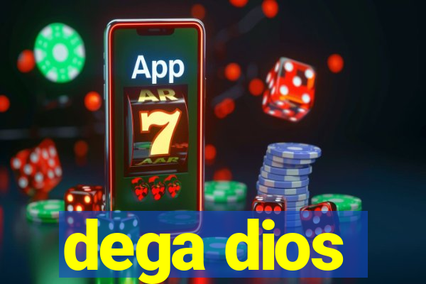 dega dios